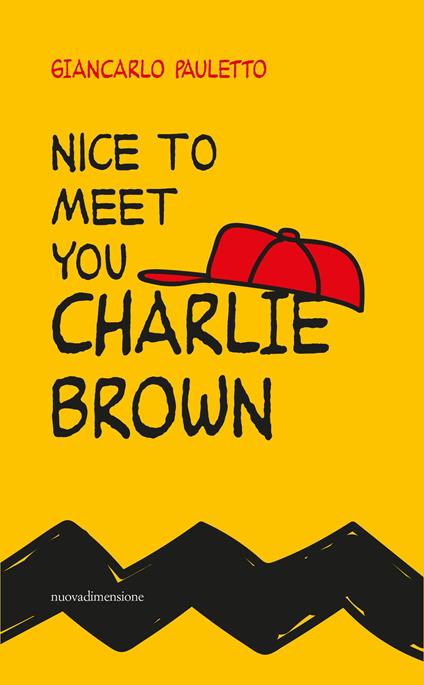 Nice to meet you Charlie Brown - Giancarlo Pauletto - ebook