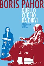 Quello che ho da dirvi. Dialogo tra generazioni lontane un secolo