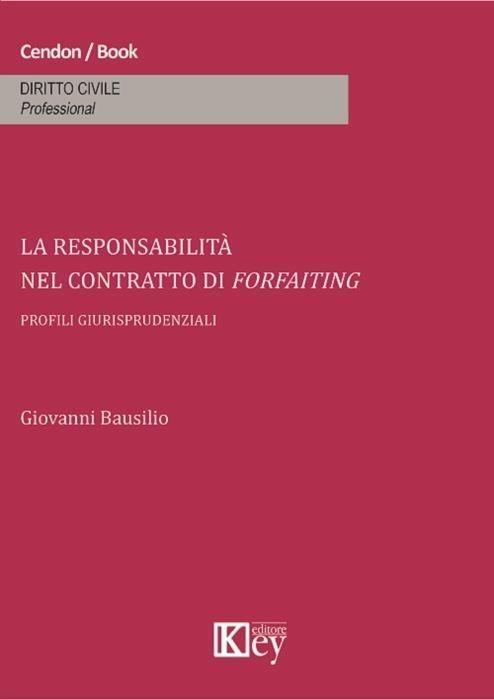 La responsabilità nel contratto di forfaiting - Giovanni Bausilio - copertina