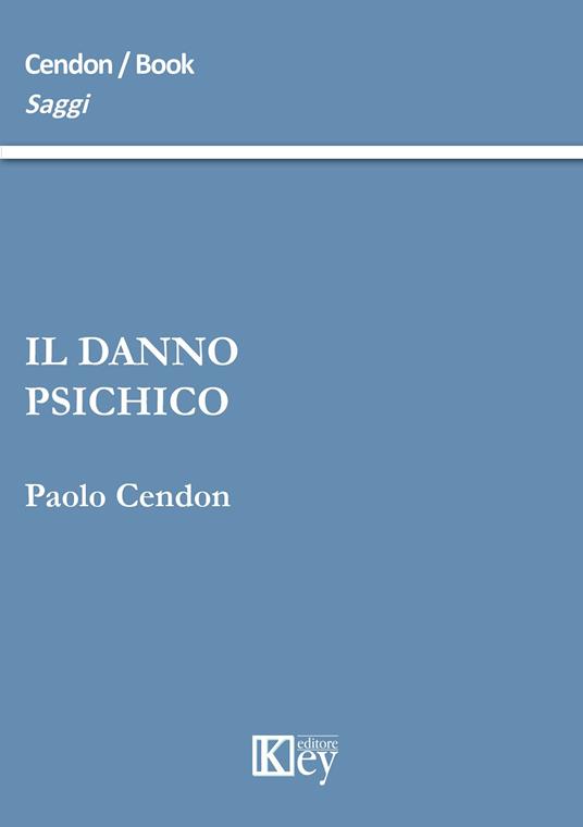 Il danno psichico - Paolo Cendon - copertina