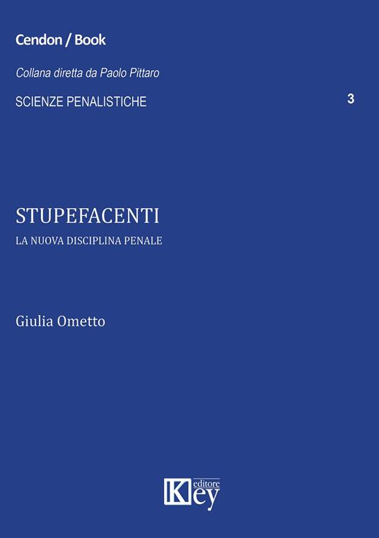 Stupefacenti. La nuova disciplina penale - Giulia Ometto - copertina
