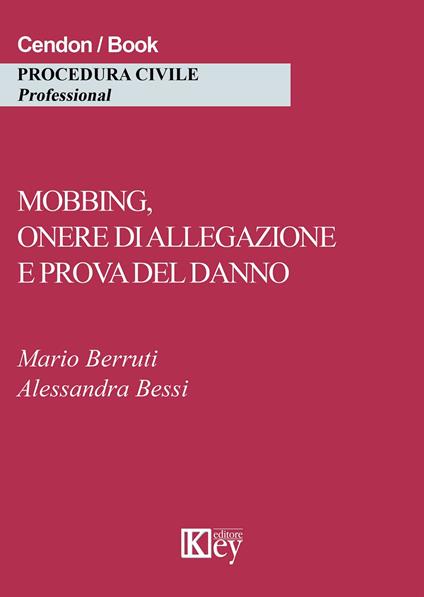 Mobbing, onere di allegazione e prova del danno - Mario Berruti,Alessandra Bessi - copertina