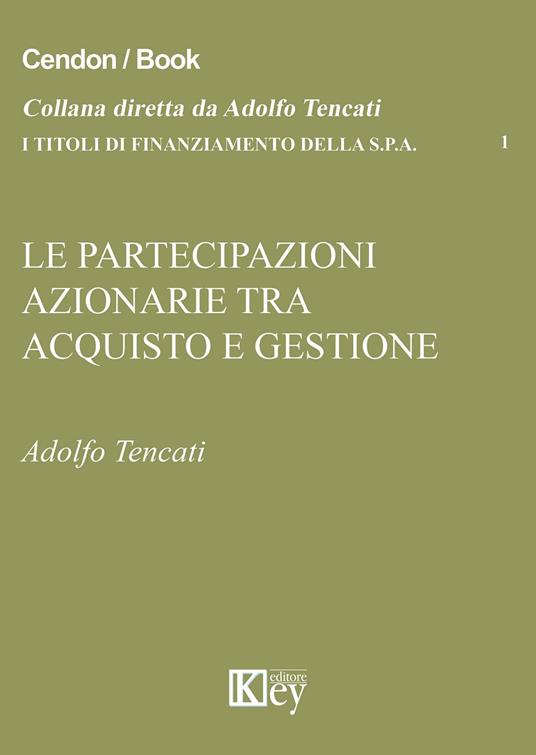 Le partecipazioni azionarie tra acquisto e gestione - Adolfo Tencati - copertina