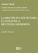 La disciplina societaria e civilistica dei titoli di debito