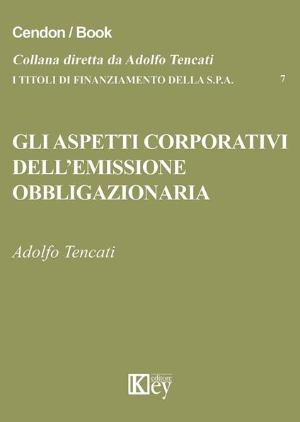 Gli aspetti corporativi dell'emissione obbligazionaria - Adolfo Tencati - copertina