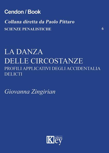 La danza delle circostanze. Profili applicativi degli accidentalia delicti - Giovanna Zingirian - copertina