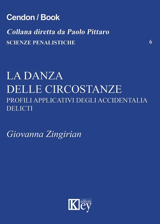 La danza delle circostanze. Profili applicativi degli accidentalia delicti - Giovanna Zingirian - copertina