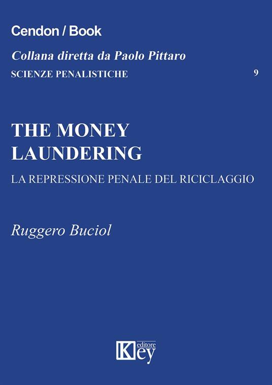 The money laundering. La repressione penale del riciclaggio - Ruggero Buciol - copertina