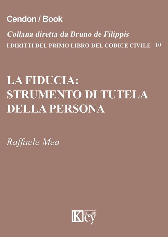 La fiducia. Strumento di tutela della persona - Raffaele Mea - copertina