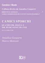 Camici sporchi. Quando Dr. Jekill e Mr. Hyde sono tra noi. Due storie vere