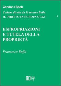 Espropriazione e tutela della proprietà - Francesco Buffa - copertina