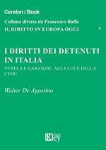 I diritti dei detenuti in Italia. Tutela e garanzie alla luce della CEDU