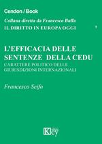L' efficacia delle sentenze della CEDU. Carattere politico delle giurisdizioni internazionali