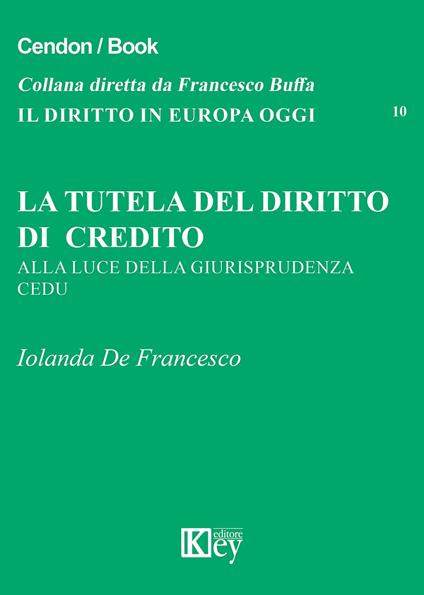 La tutela del diritto di credito. Alla luce della giurisprudenza CEDU - Iolanda De Francesco - copertina