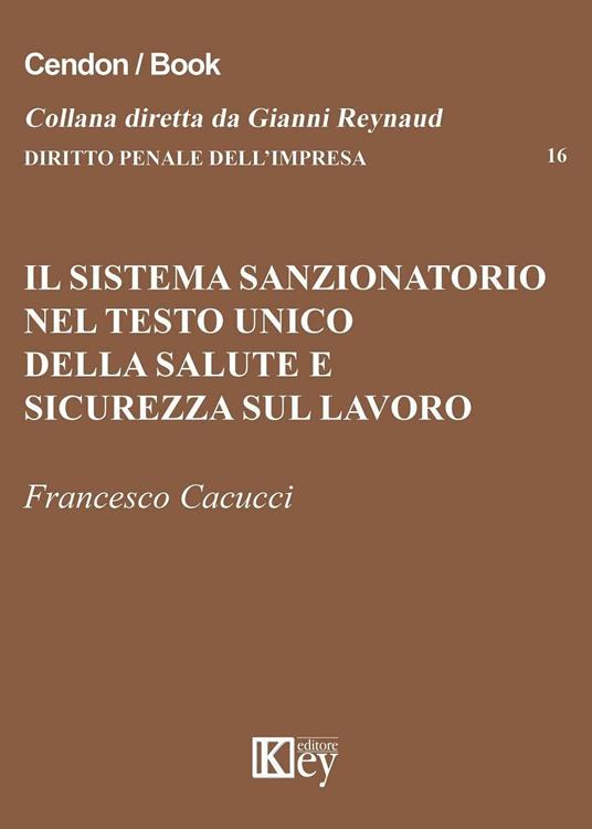 Il sistema sanzionatorio nel testo unico della salute e sicurezza sul lavoro - Francesco Cacucci - copertina