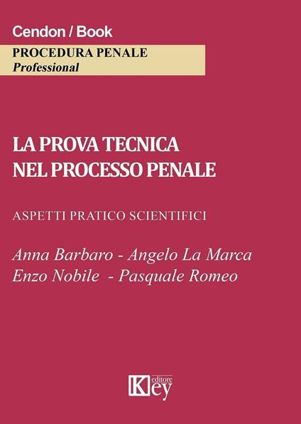 La prova tecnica nel processo penale. Aspetti pratico scientifici - copertina