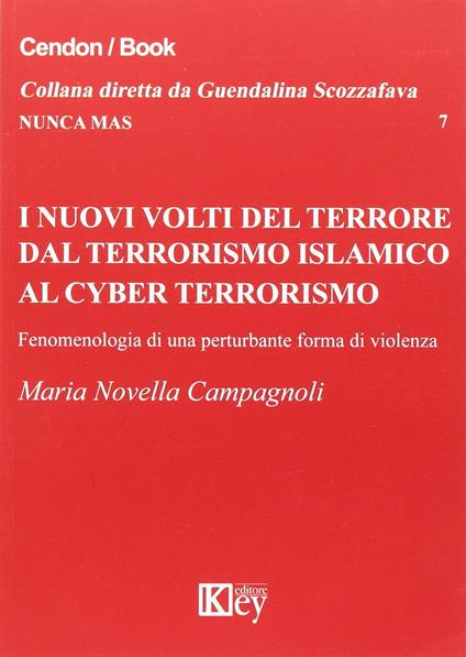I nuovi volti del terrore dal terrorismo islamico al cyber terrorismo  - Maria Novella Campagnoli - copertina