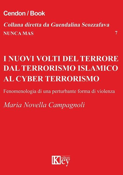 I nuovi volti del terrore dal terrorismo islamico al cyber terrorismo - Maria Novella Campagnoli - ebook