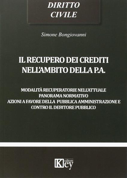 Il recupero dei crediti nell'ambito della P.A. - Simone Bongiovanni - copertina