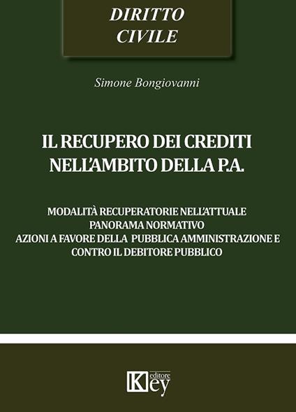Il recupero dei crediti nell'ambito della PA - Bongiovanni Simone - ebook
