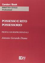 Possesso e rito possessorio. Profili giurisprudenziali