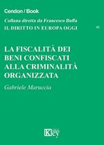 La fiscalità dei beni confiscati alla criminalità organizzata