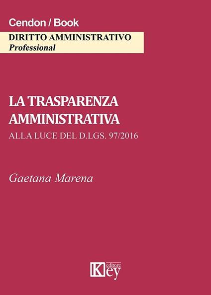 La trasparenza amministrativa alla luce del d.lgs. 97/2016 - Gaetana Marena - ebook