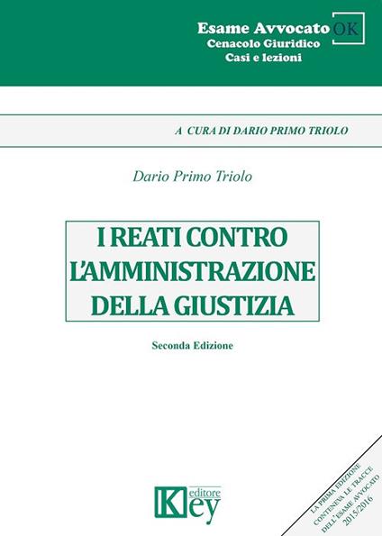 I reati contro l'amministrazione della giustizia - Dario Primo Triolo - copertina