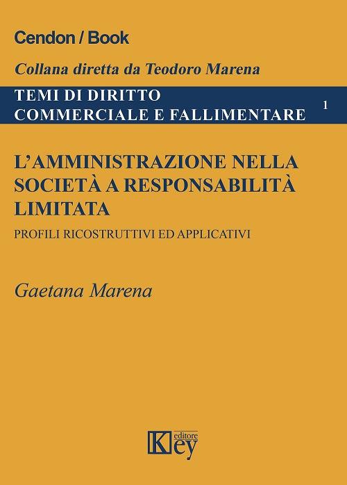L' amministrazione nella società e responsabilità limitata. Profili ricostruttivi ed applicativi - Gaetana Marena - copertina
