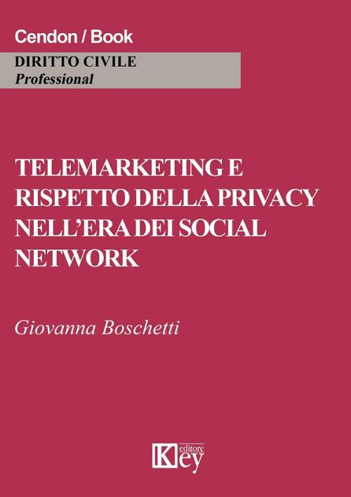 Telemarketing e rispetto della privacy nell'era dei social network - Giovanna Boschetti - copertina
