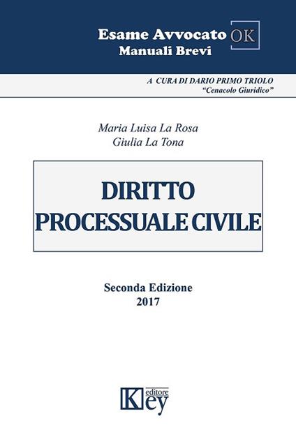 Diritto processuale civile - Maria Luisa La Rosa,Giulia La Tona - copertina