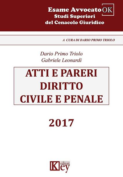 Atti e pareri di diritto civile e penale - Dario Primo Triolo,Gabriele Leonardi - copertina