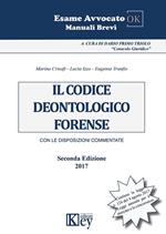 Il codice deontologico forense. Con le disposizioni commentate