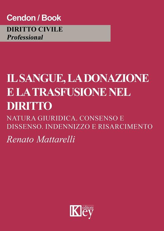 Il sangue, la donazione e la trasfusione nel diritto - Renato Mattarelli - ebook