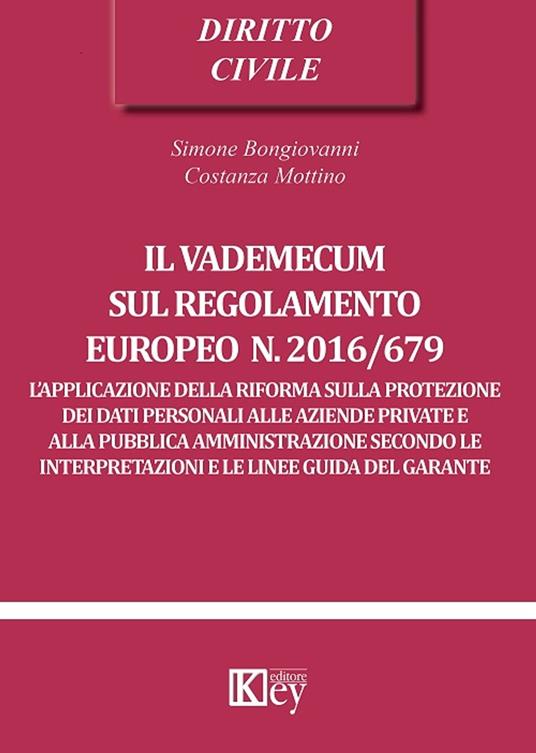 Il vademecum sul regolamento europeo n. 2016/679 - Simone Bongiovanni,Costanza Mottino - ebook