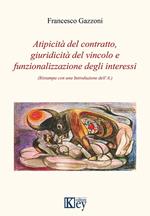 Atipicità del contratto, giuridicità del vincolo e funzionalizzazione degli interessi