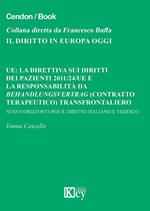 UE: la direttiva sui diritti dei pazienti 2011/24/UE e la responsabilità da Behandlungsvertrag (contratto terapeutico) transfrontaliero. Nuovi orizzonti per il diritto italiano e tedesco