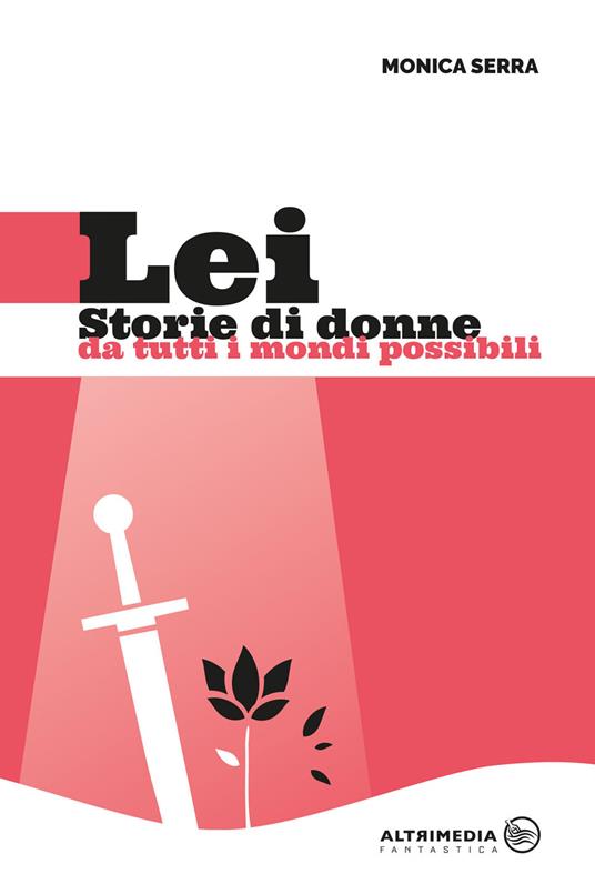 Lei. Storie di donne da tutti i mondi possibili - Monica Serra - copertina