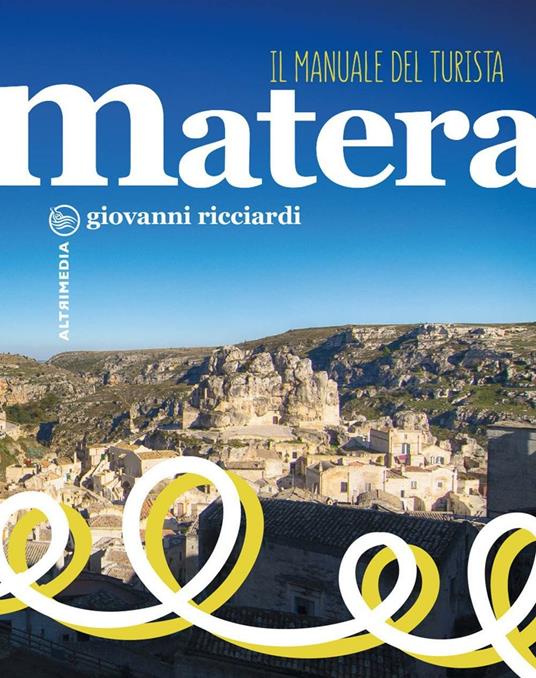 Matera. Il manuale del turista - Giovanni Ricciardi - copertina