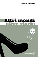 Altri mondi altre storie