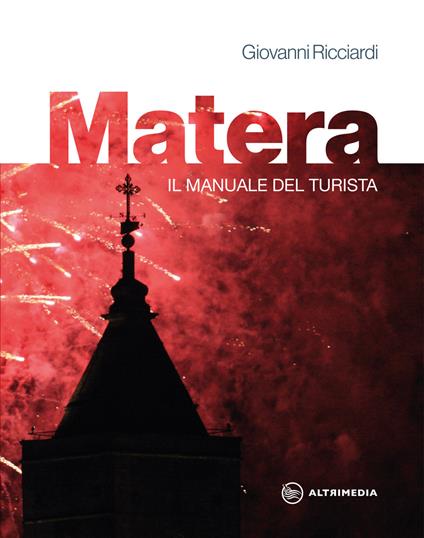 Matera. Il manuale del turista - Giovanni Ricciardi - copertina