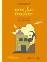Non ho tradito. Vincenzo De Leo, medico patriota