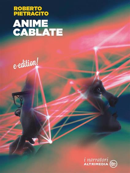 Anime cablate - Roberto Pietracito - ebook