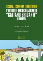 Scuola, economia e territorio. L'Istituto Tecnico Agrario «Gaetano Briganti» di Matera
