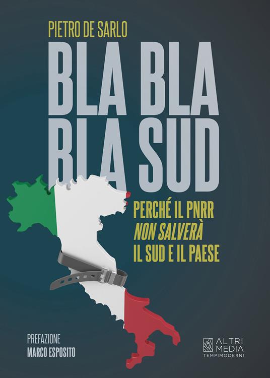 Bla bla bla Sud. Perché il PNRR non salverà il Sud e il paese - Pietro De Sarlo - ebook