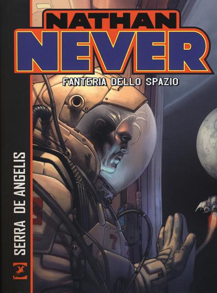 Nathan Never. Fanteria dello spazio - Antonio Serra,Roberto De Angelis - copertina