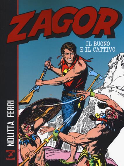 Zagor. Il buono e il cattivo - Guido Nolitta,Gallieno Ferri - copertina