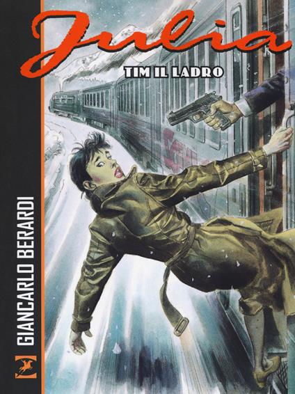 Tim il ladro. Julia - Giancarlo Berardi - copertina