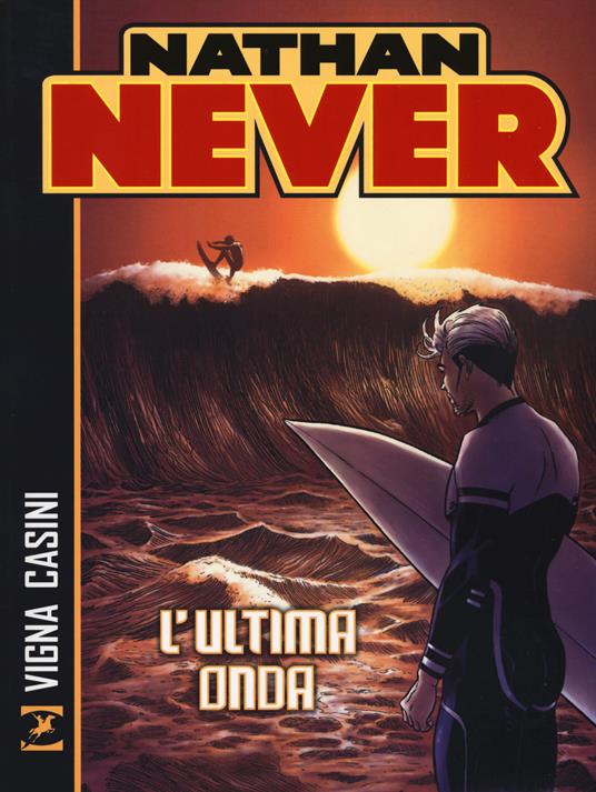 Nathan Never. L'ultima onda - Bepi Vigna,Stefano Casini - copertina