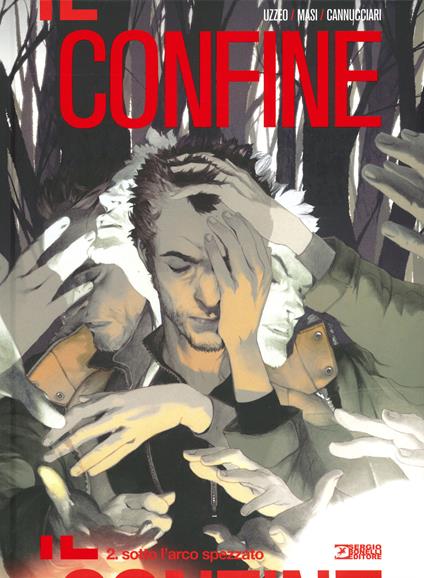 Il confine. Vol. 2: Sotto l'arco spezzato - Uzzeo Mauro,Giovanni Masi - copertina